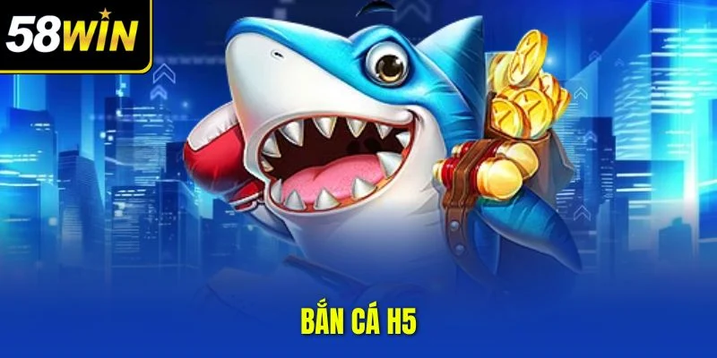 Bắn cá H5